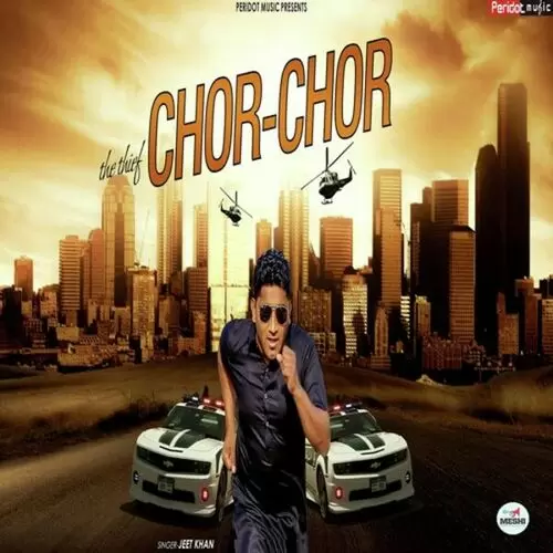The Thief Chor Chor Jeet Khan Mp3 Download Song - Mr-Punjab