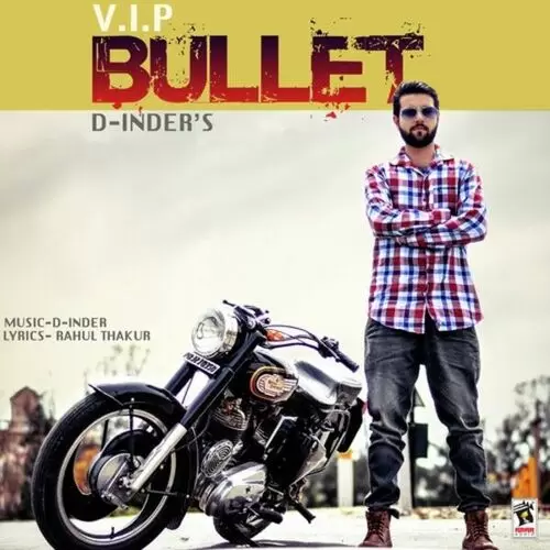 V.I.P Bullet D-Inder Mp3 Download Song - Mr-Punjab