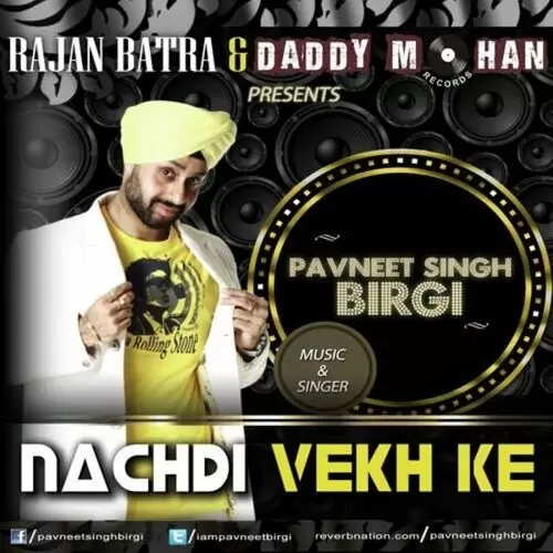 Nachdi Vekh Ke Pavneet Singh Birgi Mp3 Download Song - Mr-Punjab