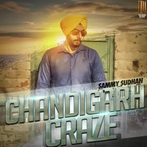 Chandigarh Craze Sammy Sudhan Mp3 Download Song - Mr-Punjab