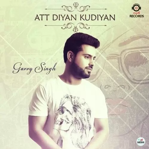 Att Diyan Kudiyan Garry Singh Mp3 Download Song - Mr-Punjab