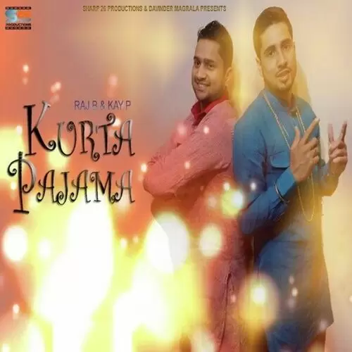 Kurta Pajama Raj B / Kay P Mp3 Download Song - Mr-Punjab