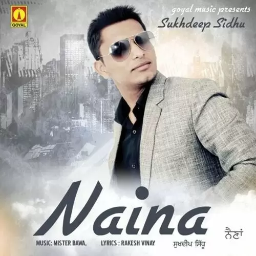 Naina Sukhdeep Sidhu Mp3 Download Song - Mr-Punjab