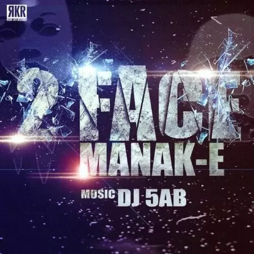 2 Face (feat. DJ 5ab) Manak-E Mp3 Download Song - Mr-Punjab