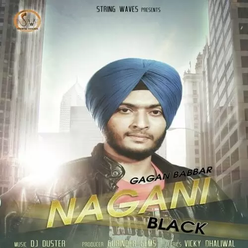 Nagani Black Gagan Babbar Mp3 Download Song - Mr-Punjab