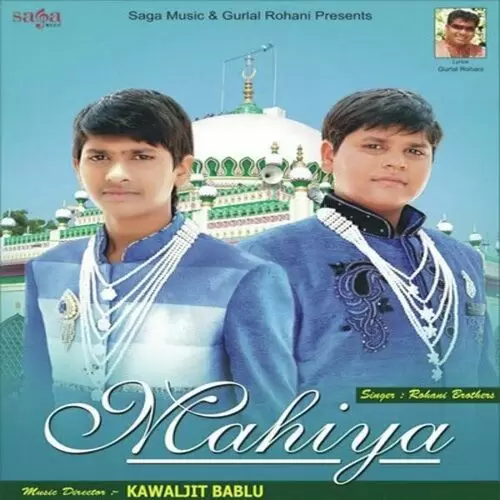 Mahiya Rohani Brothers Mp3 Download Song - Mr-Punjab
