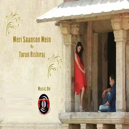 Meri Saanson Main Tarun Rishiraj Mp3 Download Song - Mr-Punjab