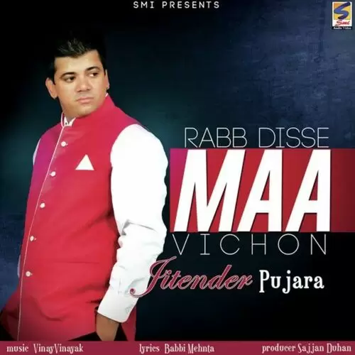 Rabb Disse Maa Vichon Jatinder Pujara Mp3 Download Song - Mr-Punjab