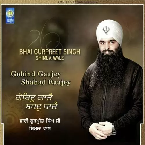 Gobind Gaajey Shabad Baajey Bhai Gurpreet Singh Ji Shimla Wale Mp3 Download Song - Mr-Punjab