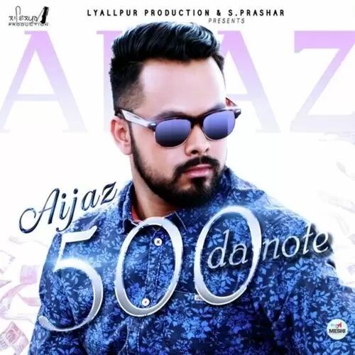 500 Da Note Aijaz Mp3 Download Song - Mr-Punjab