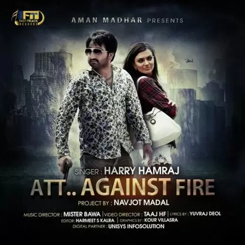 Att.. Against Fire Harry Hamraj Mp3 Download Song - Mr-Punjab