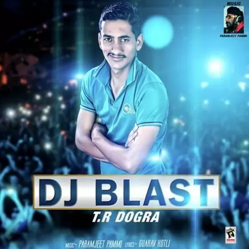 Dj Blast T.R. Dogra Mp3 Download Song - Mr-Punjab