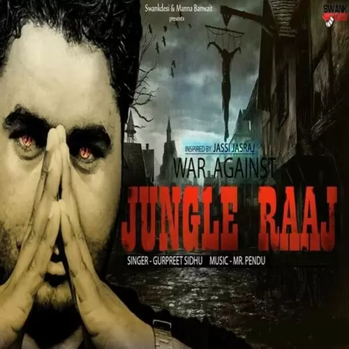 Jungle Raaj Gurpreet Sidhu Mp3 Download Song - Mr-Punjab