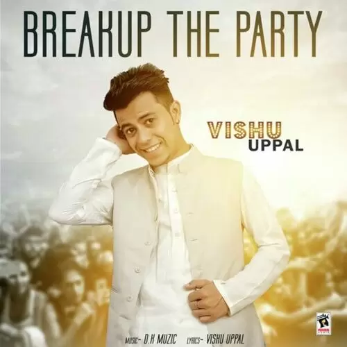 Breakup The Party Vishu Uppal Mp3 Download Song - Mr-Punjab