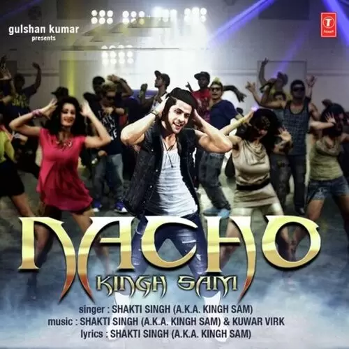 Nacho Shakti Singh a.k.a. Kingh Sam Mp3 Download Song - Mr-Punjab