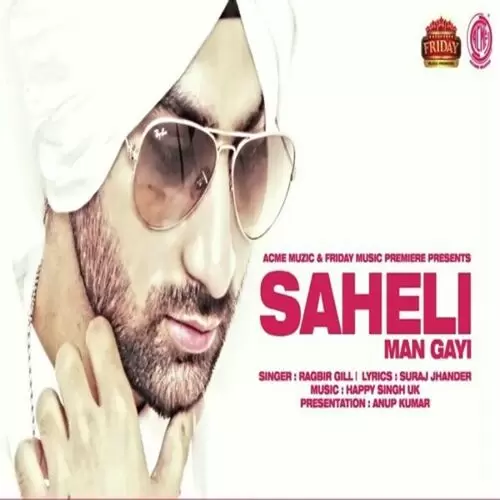 Saheli Man Gayi Ragbir Gill Mp3 Download Song - Mr-Punjab