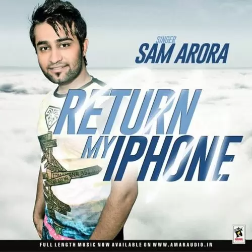 Return My IPhone Sam Arora Mp3 Download Song - Mr-Punjab