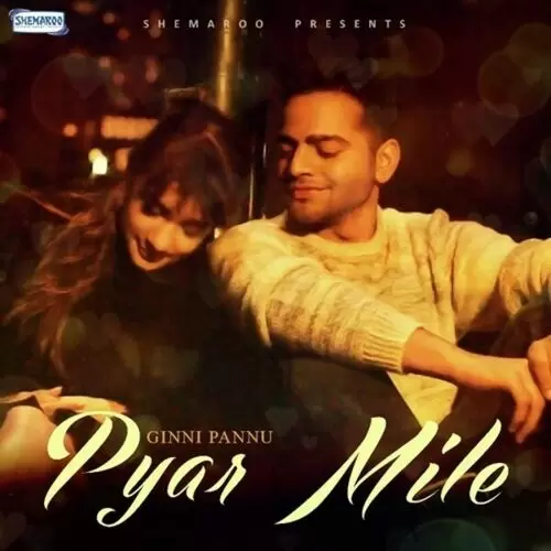 Pyar Mile Ginni Pannu Mp3 Download Song - Mr-Punjab