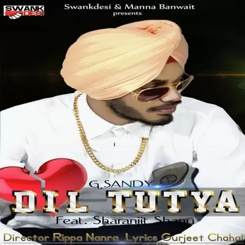 Dil Tutya G Sandy Mp3 Download Song - Mr-Punjab