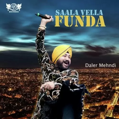 Saala Vella Funda Daler Mehndi Mp3 Download Song - Mr-Punjab