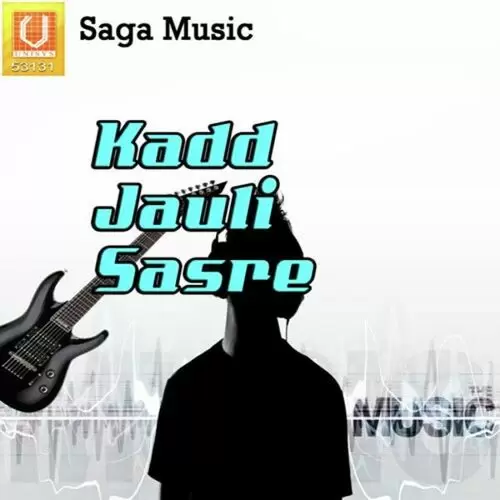 Kadd Jauli Sasre Songs