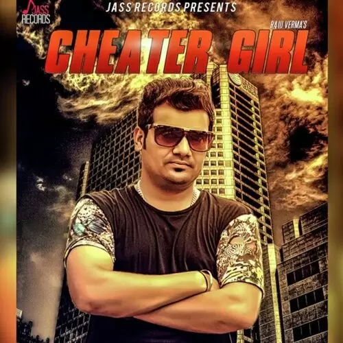 Cheater Girl Raju Verma Mp3 Download Song - Mr-Punjab