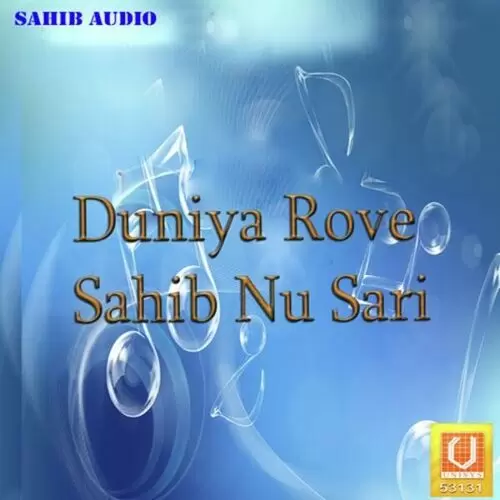Duniya Rove Sahib Nu Sari Songs