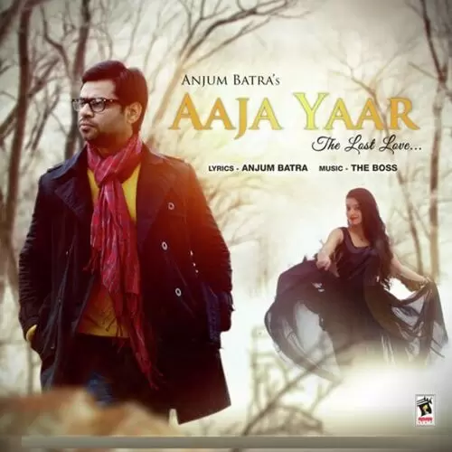 Aaja Yaar (The Lost Love) Anjum Batra Mp3 Download Song - Mr-Punjab