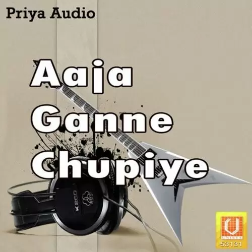 Aaja Ganne Chupiye Songs