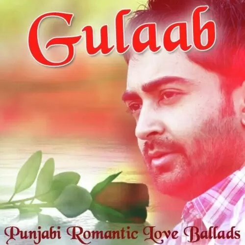 Gulaab - Punjabi Romantic Love Ballads Songs