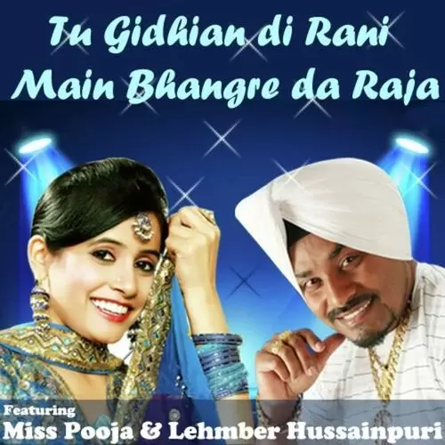 Tu Gidhian Di Rani Main Bhangre Da Raja - Featuring Lehmber Hussainpuri And Miss Pooja Songs