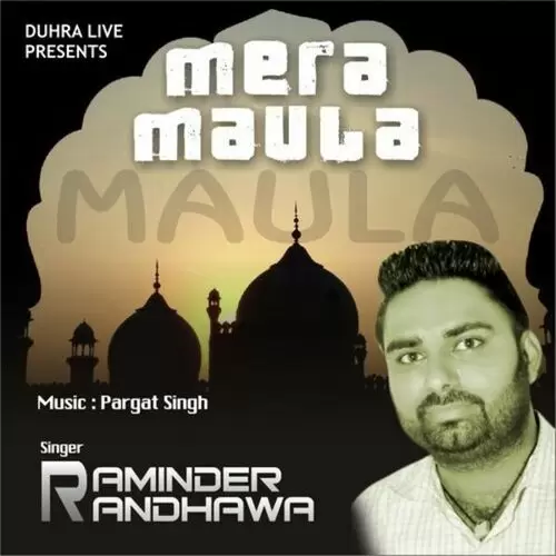 Mera Maula Raminder Randhawa Mp3 Download Song - Mr-Punjab