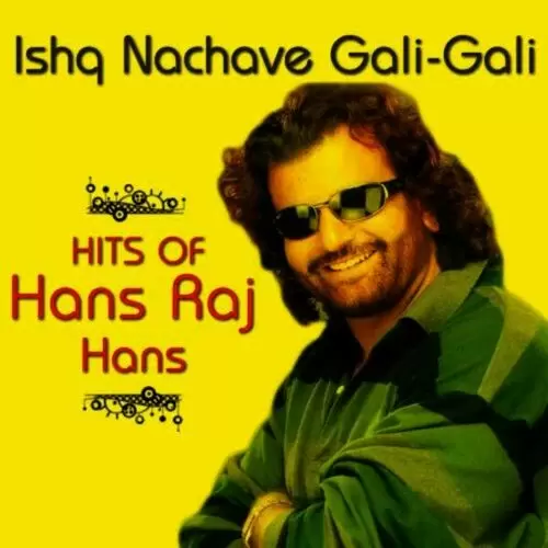 Ishq Nachave Gali - Gali - Hits Of Hans Raj Hans Songs