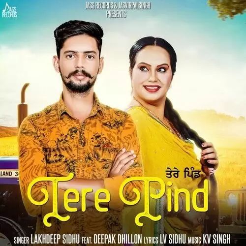 Tere Pind Ft. Deepak Dhillon Lakhdeep Sidhu Mp3 Download Song - Mr-Punjab
