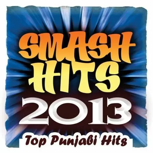 Smash Hits 2013 - Top Punjabi Hits Songs