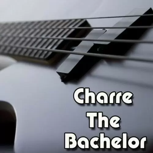 Charre The Bachelor Songs