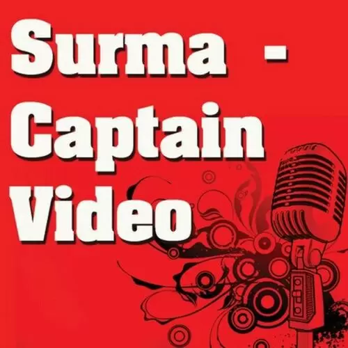 Surma - Captain Video Songs