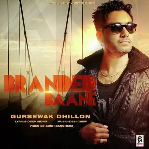 Branded Baane Gursewak Dhillon Mp3 Download Song - Mr-Punjab