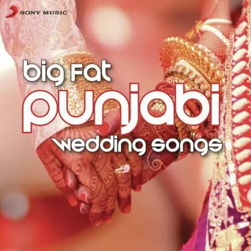 Big Fat Punjabi Wedding Songs Songs