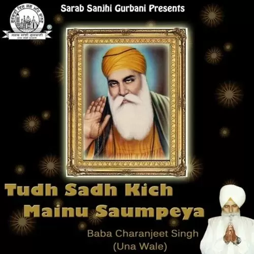 Tudh Sabh Kich Mainu Saumpeya Baba Charanjeet Singh Una Wale Mp3 Download Song - Mr-Punjab