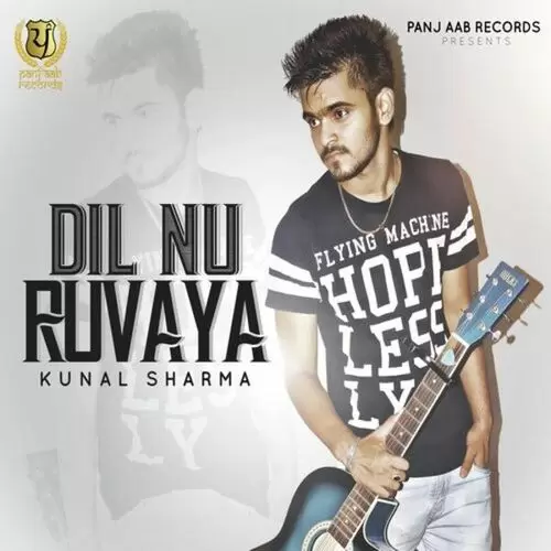 Dil Nu Ruvaya Kunal Sharma Mp3 Download Song - Mr-Punjab