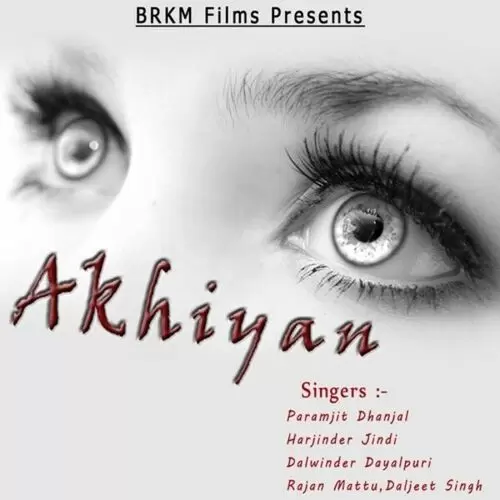 Akhiyan Paramjit Dhanjal Mp3 Download Song - Mr-Punjab