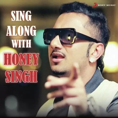 Sing Along With Honey Singh Songs