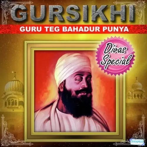 Gursikhi - Guru Teg Bahadur Punya Divas Special Songs