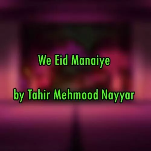 We Eid Manaiye Songs