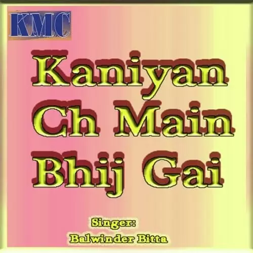 Kaniyan Ch Main Bhaij Gayee Songs