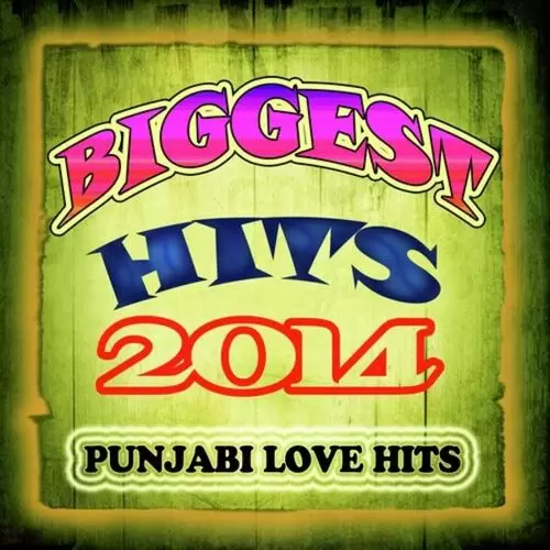 Biggest Hits 2014 - Punjabi Love Hits Songs