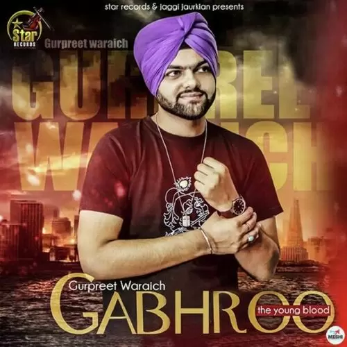 Gabhroo Gurpreet Waraich Mp3 Download Song - Mr-Punjab