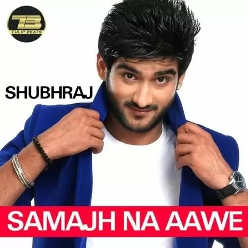 Samajh Na Aawe Shubhraj Mp3 Download Song - Mr-Punjab