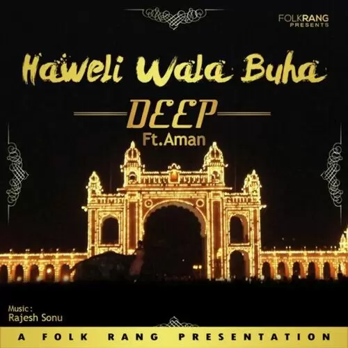 Haweli Wala Buha Deep Mp3 Download Song - Mr-Punjab
